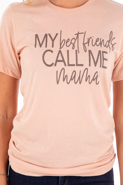 Light Pink My Best Friends Call Me Mama Motherhood Tee Shirt,shirts,GlamStoresOnline